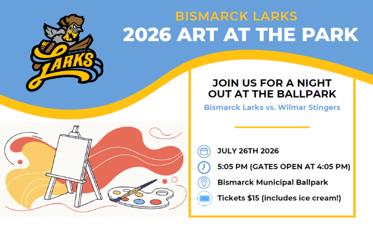 Bismarck Larks 2026 Art in the Park night on July 26 at 5:05pm.