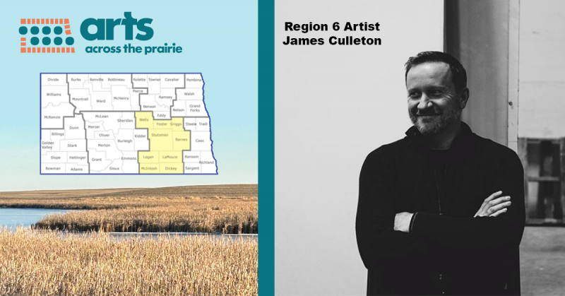 collage of 3 images: map of north dakota showing the counties in the 8 regions, prairie landscape, arts across the prairie logo and a waste-up photo of Region 6 installation artist James Culleton