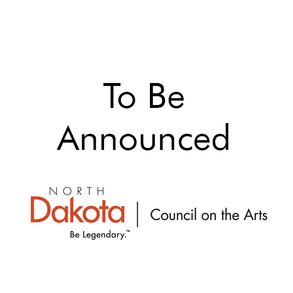 To Be Announced with ND Council on the Arts logo