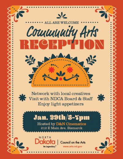 A flyer with a Mexican taco theme, announcing a "Community Arts RECEPTION" on Jan. 29th, from 5-7pm, hosted by D&N Cinematics at 212 E Main Ave, Bismarck, by ND Council on the Arts. 