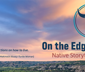 Badlands of ND at Sunset with On the Edge of the Wind, Native Storytellers & the Land logo in the center